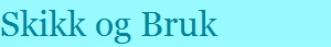 Skikk og Bruk